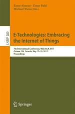 E-Technologies: Embracing the Internet of Things: 7th International Conference, MCETECH 2017, Ottawa, ON, Canada, May 17-19, 2017, Proceedings
