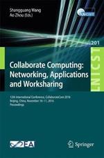 Collaborate Computing: Networking, Applications and Worksharing: 12th International Conference, CollaborateCom 2016, Beijing, China, November 10–11, 2016, Proceedings