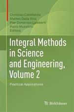 Integral Methods in Science and Engineering, Volume 2: Practical Applications