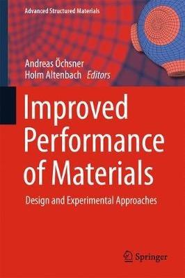 Improved Performance of Materials: Design and Experimental Approaches - cover