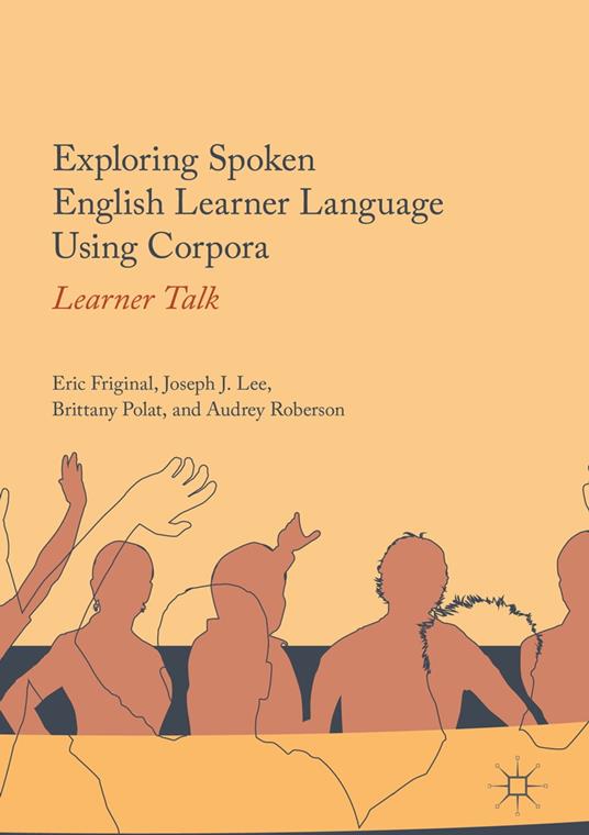 Exploring Spoken English Learner Language Using Corpora