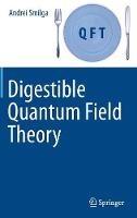Digestible Quantum Field Theory - Andrei Smilga - cover