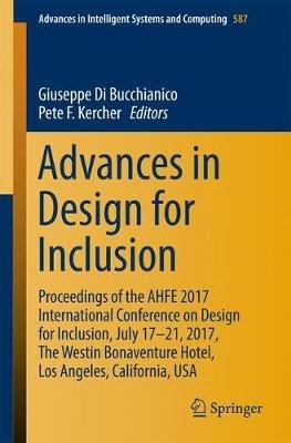 Advances in Design for Inclusion: Proceedings of the AHFE 2017 International Conference on Design for Inclusion, July 17–21, 2017, The Westin Bonaventure Hotel, Los Angeles, California, USA - cover