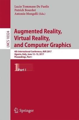 Augmented Reality, Virtual Reality, and Computer Graphics: 4th International Conference, AVR 2017, Ugento, Italy, June 12-15, 2017, Proceedings, Part I - cover