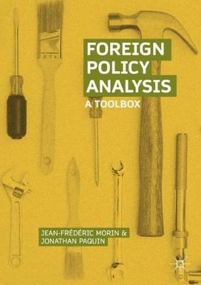Foreign Policy Analysis: A Toolbox - Jean-Frederic Morin,Jonathan Paquin - cover