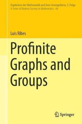 Profinite Graphs and Groups - Luis Ribes - cover