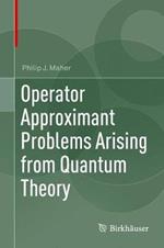 Operator Approximant Problems Arising from Quantum Theory