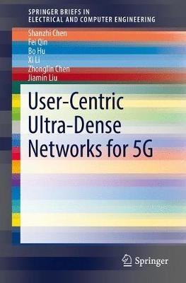 User-Centric Ultra-Dense Networks for 5G - Shanzhi Chen,Fei Qin,Bo Hu - cover