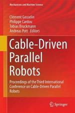 Cable-Driven Parallel Robots: Proceedings of the Third International Conference on Cable-Driven Parallel Robots