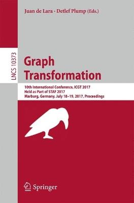 Graph Transformation: 10th International Conference, ICGT 2017, Held as Part of STAF 2017, Marburg, Germany, July 18-19, 2017, Proceedings - cover