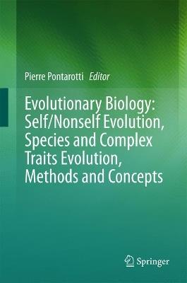 Evolutionary Biology: Self/Nonself Evolution, Species and Complex Traits Evolution, Methods and Concepts - cover