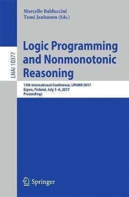 Logic Programming and Nonmonotonic Reasoning: 14th International Conference, LPNMR 2017, Espoo, Finland, July 3-6, 2017, Proceedings - cover