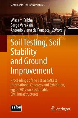 Soil Testing, Soil Stability and Ground Improvement: Proceedings of the 1st GeoMEast International Congress and Exhibition, Egypt 2017 on Sustainable Civil Infrastructures - cover