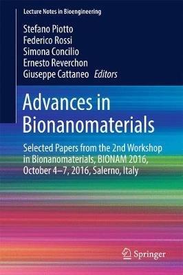 Advances in Bionanomaterials: Selected Papers from the 2nd Workshop in Bionanomaterials, BIONAM 2016, October 4-7, 2016, Salerno, Italy - cover