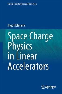 Space Charge Physics for Particle Accelerators - Ingo Hofmann - cover