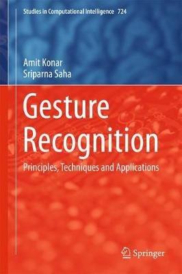 Gesture Recognition: Principles, Techniques and Applications - Amit Konar,Sriparna Saha - cover