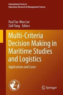 Multi-Criteria Decision Making in Maritime Studies and Logistics: Applications and Cases - cover