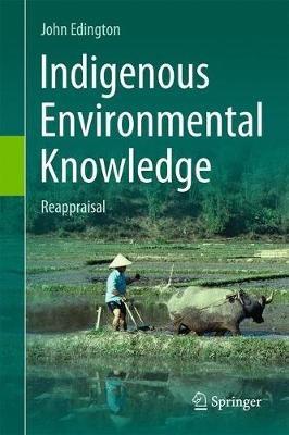 Indigenous Environmental Knowledge: Reappraisal - John Edington - cover