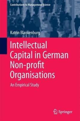 Intellectual Capital in German Non-profit Organisations: An Empirical Study - Katrin Blankenburg - cover