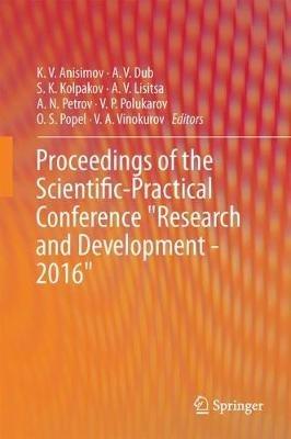 Proceedings of the Scientific-Practical Conference "Research and Development - 2016" - cover