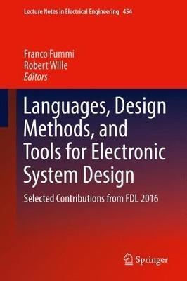 Languages, Design Methods, and Tools for Electronic System Design: Selected Contributions from FDL 2016 - cover