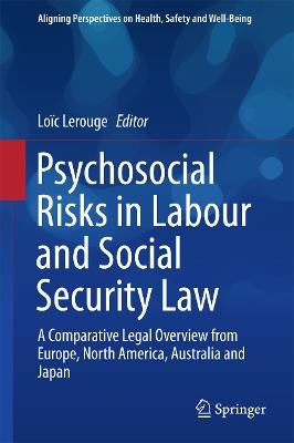 Psychosocial Risks in Labour and Social Security Law: A Comparative Legal Overview from Europe, North America, Australia and Japan - cover