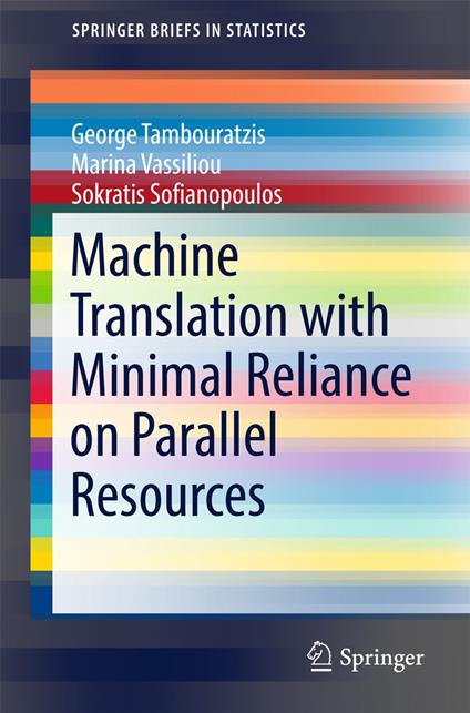 Machine Translation with Minimal Reliance on Parallel Resources