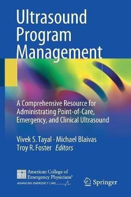 Ultrasound Program Management: A Comprehensive Resource for Administrating Point-of-Care, Emergency, and Clinical Ultrasound - cover