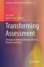 Transforming Assessment: Through an Interplay Between Practice, Research and Policy