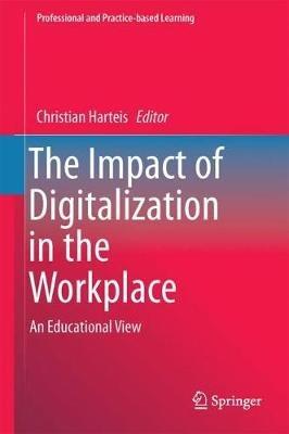 The Impact of Digitalization in the Workplace: An Educational View - cover