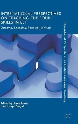 International Perspectives on Teaching the Four Skills in ELT: Listening, Speaking, Reading, Writing - cover