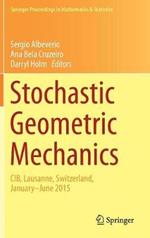 Stochastic Geometric Mechanics: CIB, Lausanne, Switzerland, January-June 2015