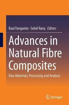 Advances in Natural Fibre Composites: Raw Materials, Processing and Analysis - cover