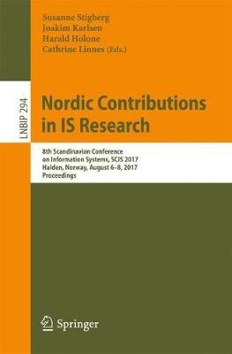 Nordic Contributions in IS Research: 8th Scandinavian Conference on Information Systems, SCIS 2017, Halden, Norway, August 6-8, 2017, Proceedings - cover