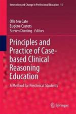 Principles and Practice of Case-based Clinical Reasoning Education: A Method for Preclinical Students