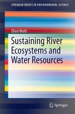 Sustaining River Ecosystems and Water Resources - Ellen Wohl - cover