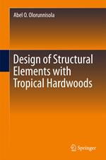 Design of Structural Elements with Tropical Hardwoods