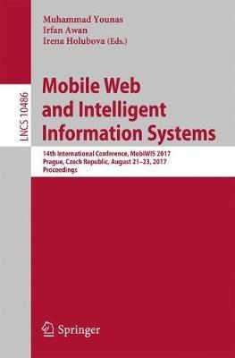 Mobile Web and Intelligent Information Systems: 14th International Conference, MobiWIS 2017, Prague, Czech Republic, August 21-23, 2017, Proceedings - cover