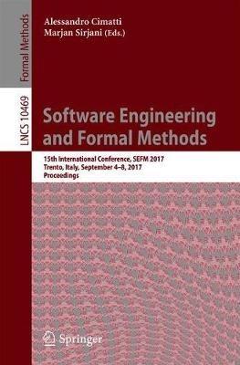 Software Engineering and Formal Methods: 15th International Conference, SEFM 2017, Trento, Italy, September 4–8, 2017, Proceedings - cover