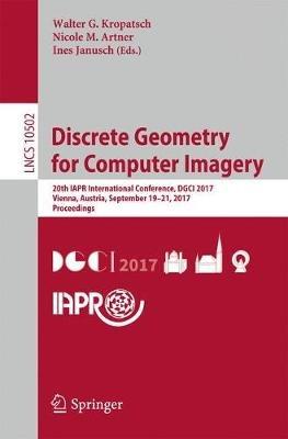 Discrete Geometry for Computer Imagery: 20th IAPR International Conference, DGCI 2017, Vienna, Austria, September 19 – 21, 2017, Proceedings - cover