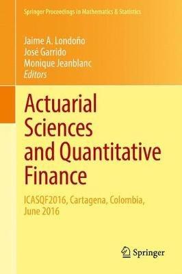 Actuarial Sciences and Quantitative Finance: ICASQF2016, Cartagena, Colombia, June 2016 - cover