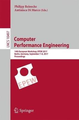 Computer Performance Engineering: 14th European Workshop, EPEW 2017, Berlin, Germany, September 7-8, 2017, Proceedings - cover