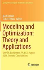 Modeling and Optimization: Theory and Applications: MOPTA, Bethlehem, PA, USA, August 2016   Selected Contributions