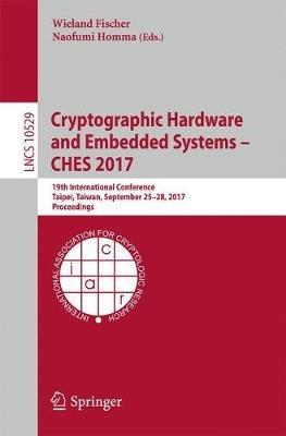 Cryptographic Hardware and Embedded Systems – CHES 2017: 19th International Conference, Taipei, Taiwan, September 25-28, 2017, Proceedings - cover