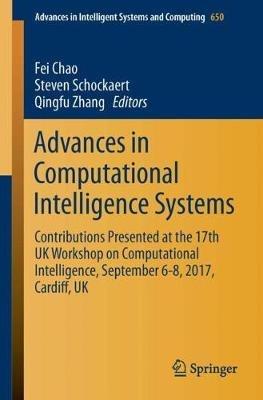 Advances in Computational Intelligence Systems: Contributions Presented at the 17th UK Workshop on Computational Intelligence, September 6-8, 2017, Cardiff, UK - cover