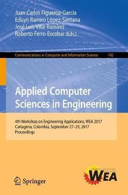 Applied Computer Sciences in Engineering: 4th Workshop on Engineering Applications, WEA 2017, Cartagena, Colombia, September 27-29, 2017, Proceedings - cover