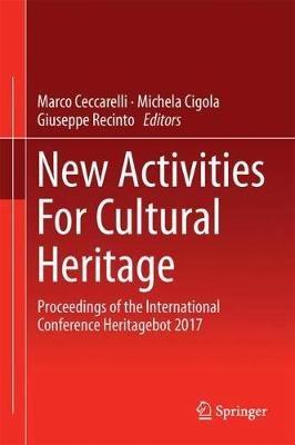 New Activities For Cultural Heritage: Proceedings of the International Conference Heritagebot 2017 - cover
