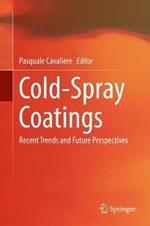 Cold-Spray Coatings: Recent Trends and Future perspectives