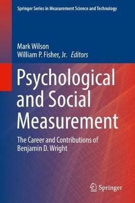 Psychological and Social Measurement: The Career and Contributions of Benjamin D. Wright - cover