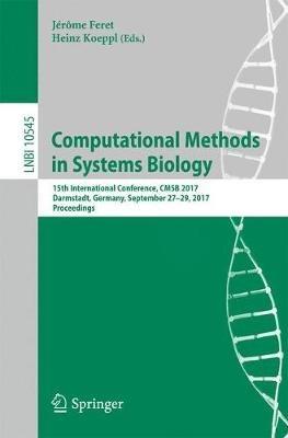 Computational Methods in Systems Biology: 15th International Conference, CMSB 2017, Darmstadt, Germany, September 27–29, 2017, Proceedings - cover
